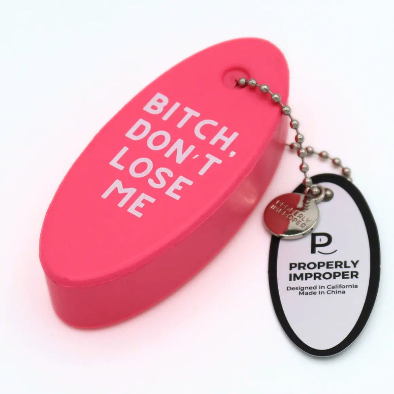 Floating Keychain Pink Bitch Don't Lose Me - JoeyRae